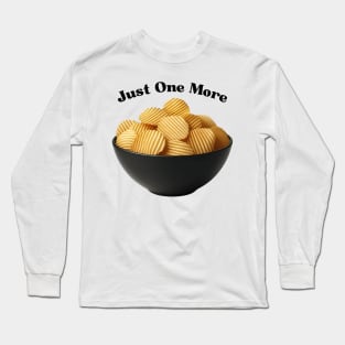 Just One More Potato Chip - Can't Resist Long Sleeve T-Shirt